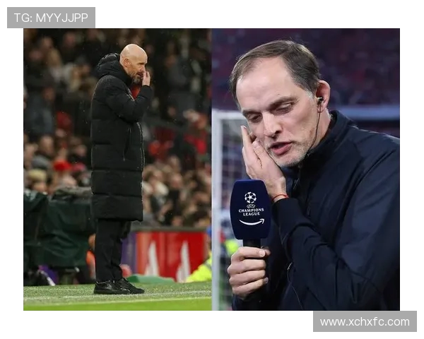 图赫尔或将接任曼联主帅滕哈赫时代面临终结倒计时